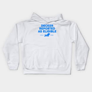 Decker Reported As Eligible Kids Hoodie